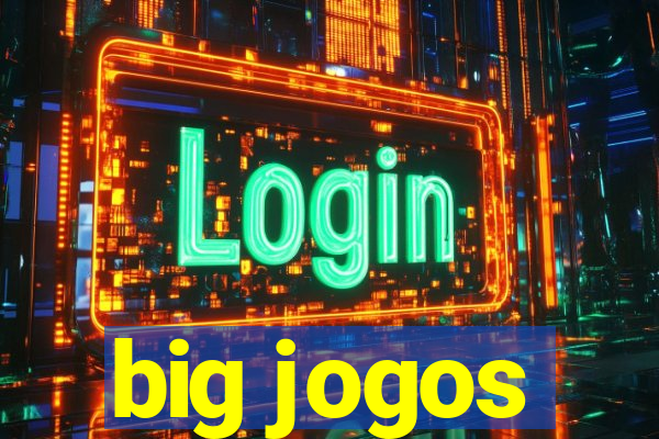 big jogos